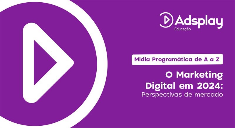 O Marketing Digital em 2024: Perspectivas de mercado